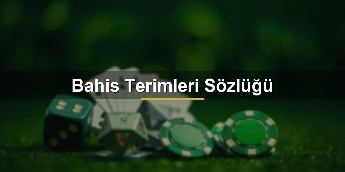 Perabet Bahis Terimleri Sözlüğü