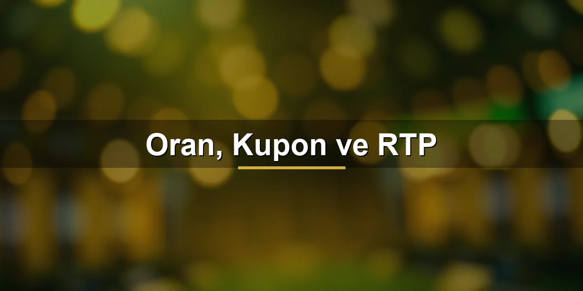 Bahis Oran, Kupon ve RTP