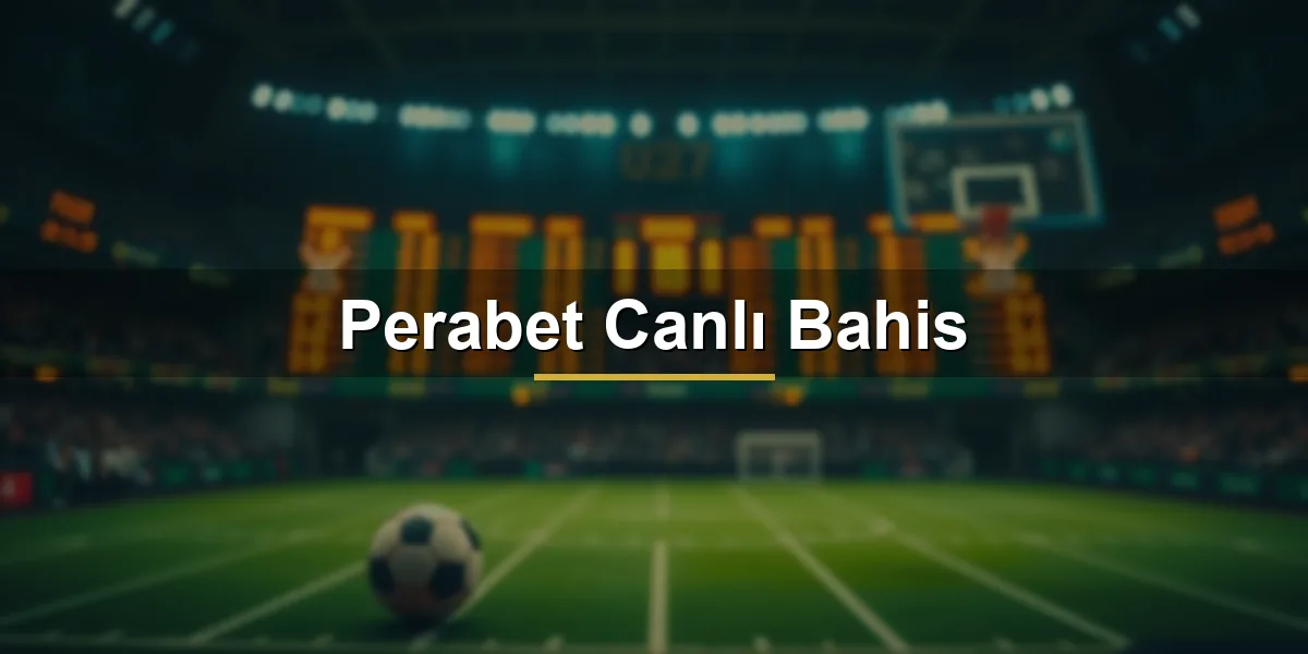 Perabet canlı bahis