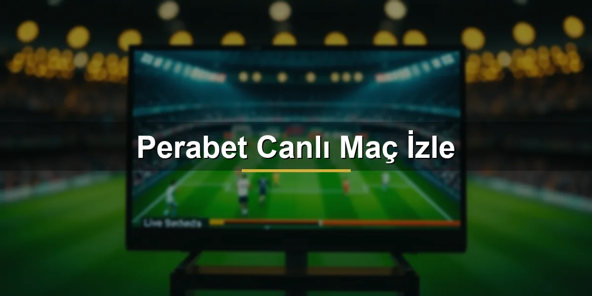 Perabet canlı maç izle