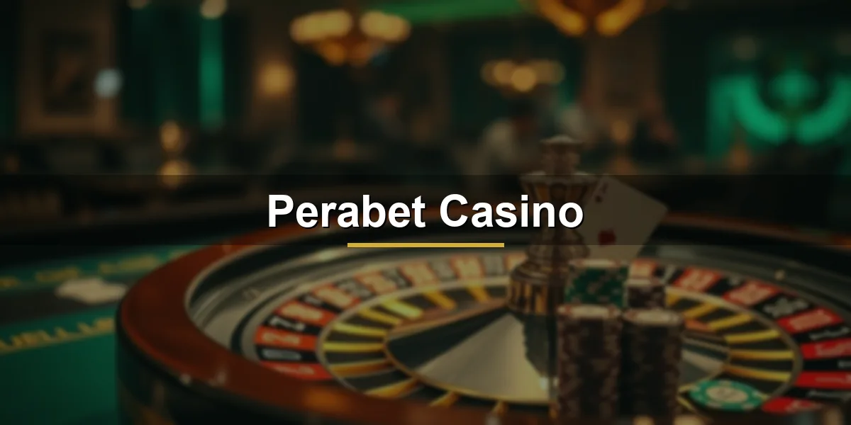 Perabet Casino oyunları