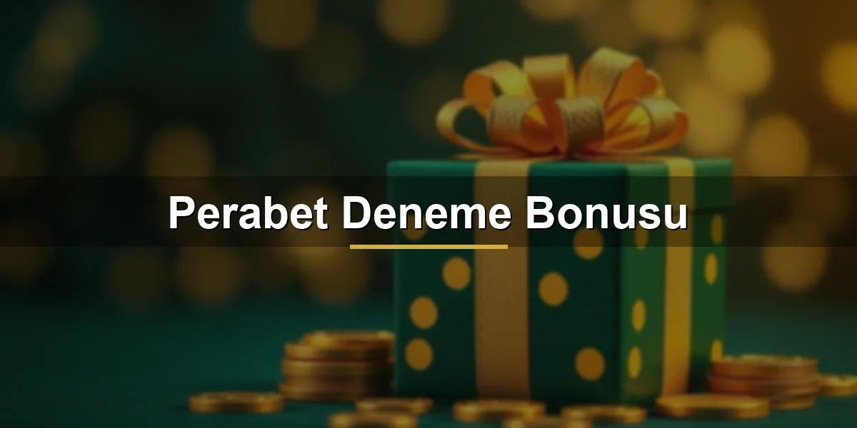 Perabet deneme bonusu