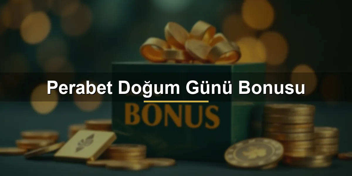 Perabet doğum günü bonusu