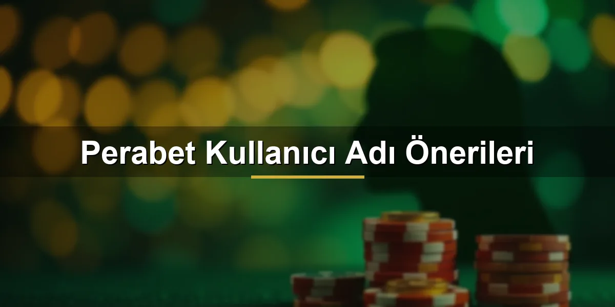 Perabet kullanıcı adı önerileri