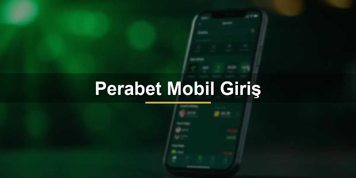 Perabet Mobil Giriş