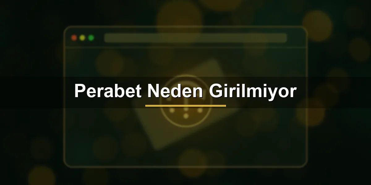 Perabet neden girilmiyor görseli