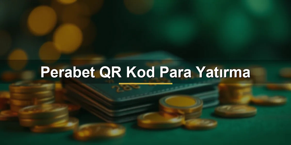 Perabet QR kod para yatırma
