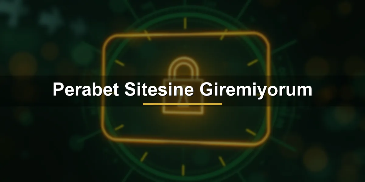 Perabet sitesine giremiyorum çözüm görseli