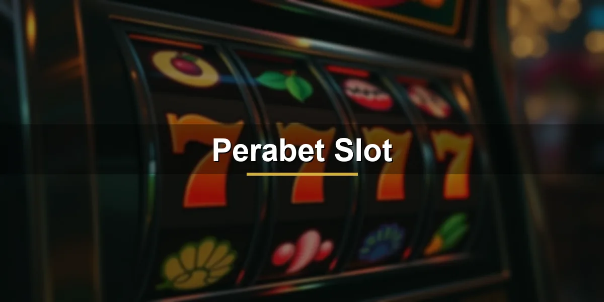Perabet Slot oyunları