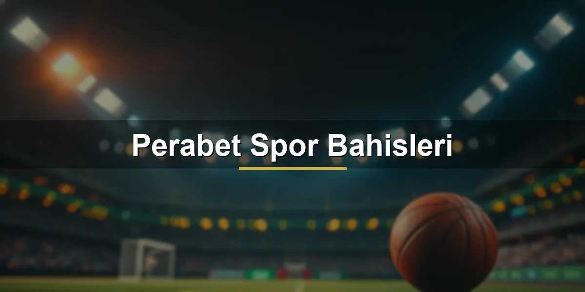 Perabet spor bahisleri