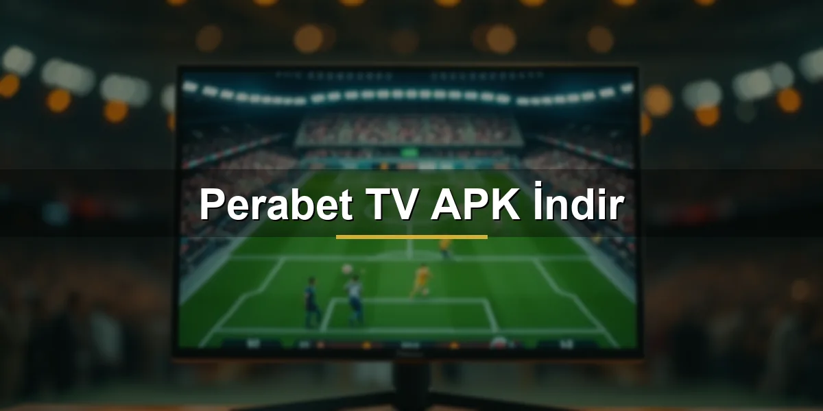 Perabet TV APK indir