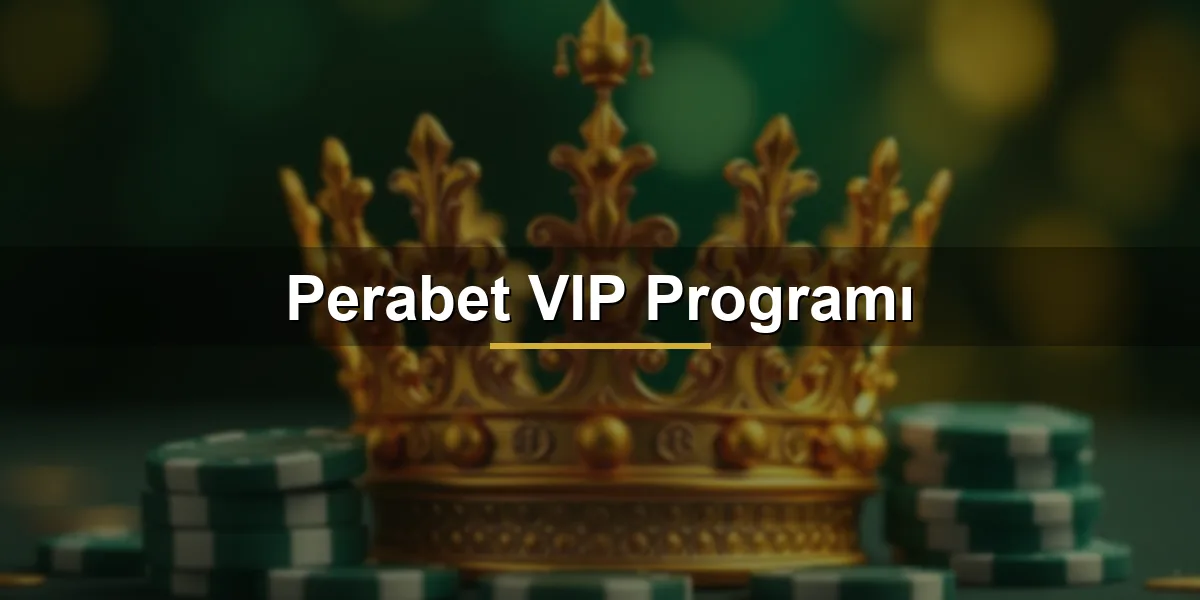 Perabet VIP Programı